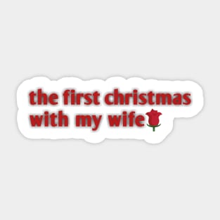 the first christmas with my wife Sticker